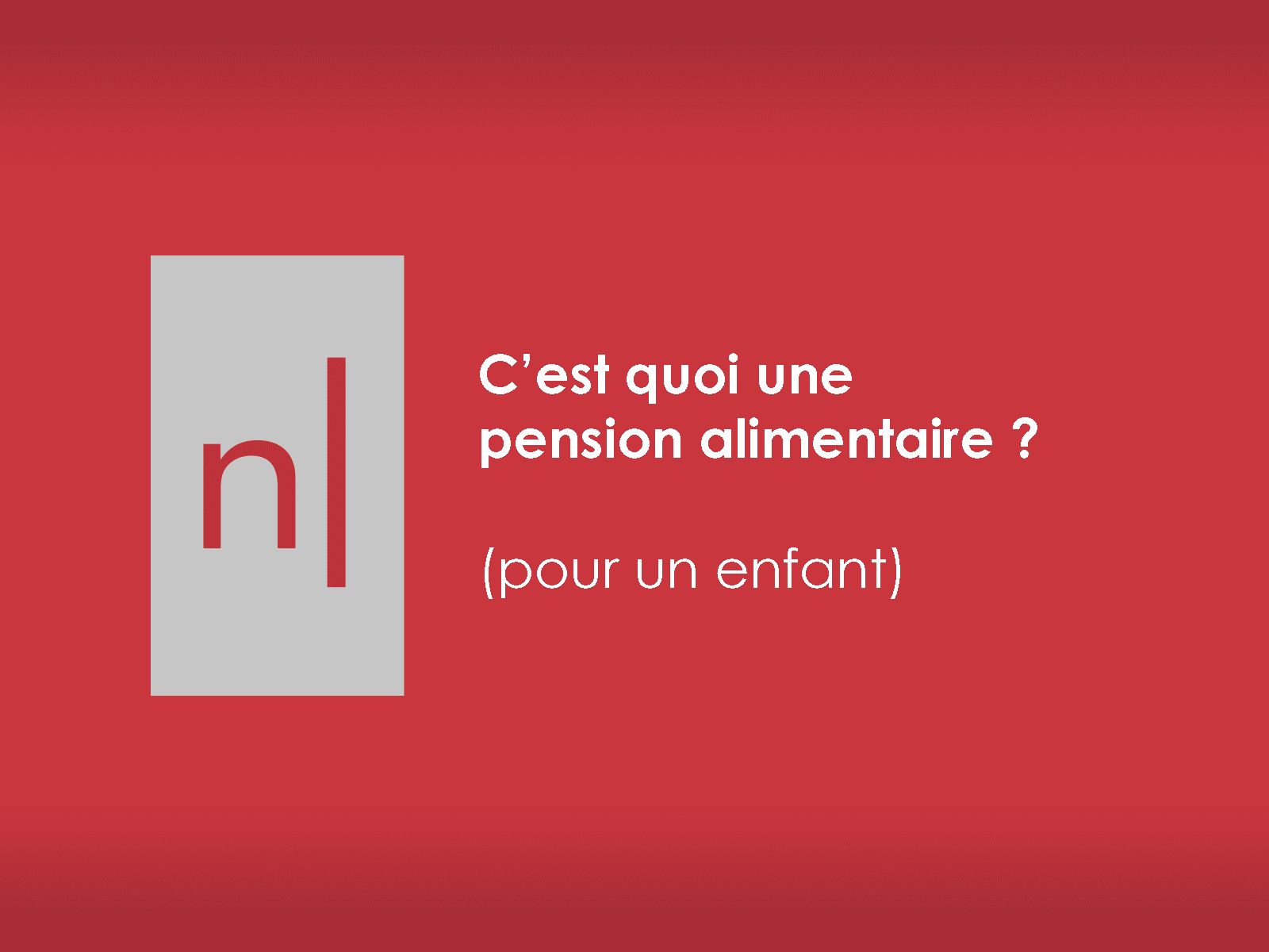C&rsquo;est quoi une pension alimentaire ?