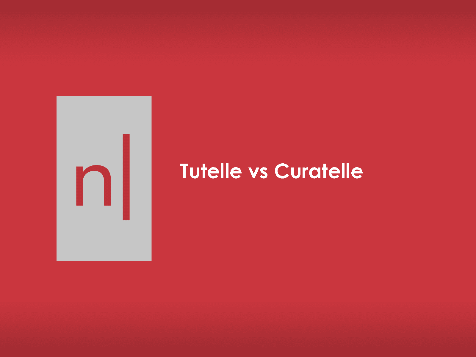 Tutelle vs curatelle
